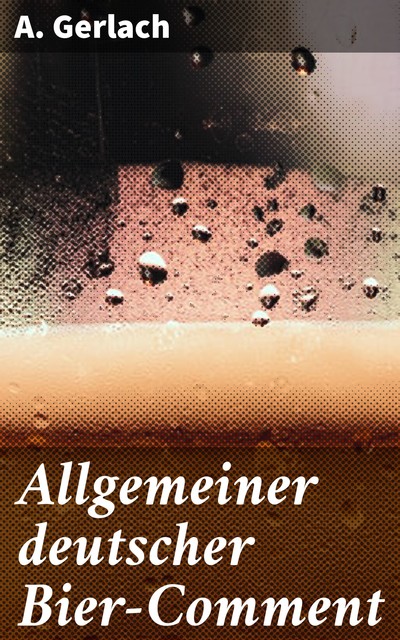 Allgemeiner deutscher Bier-Comment, A. Gerlach