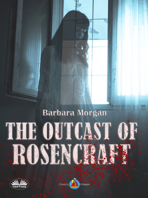 The Outcast Of Rosencraft, Barbara Morgan