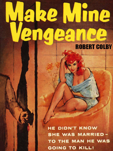 Make Mine Vengeance, Robert Colby