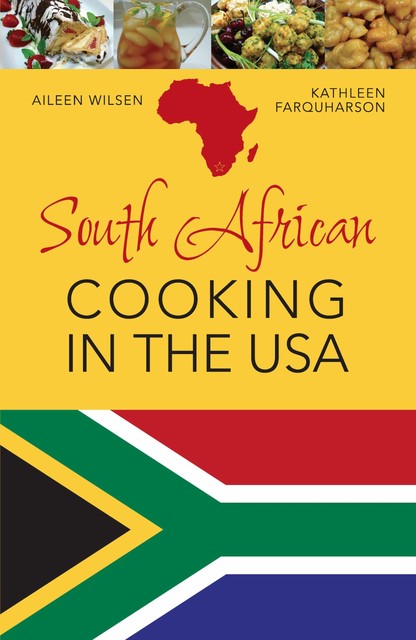 South African Cooking in the USA, Aileen Wilsen, Kathleen Farquharson