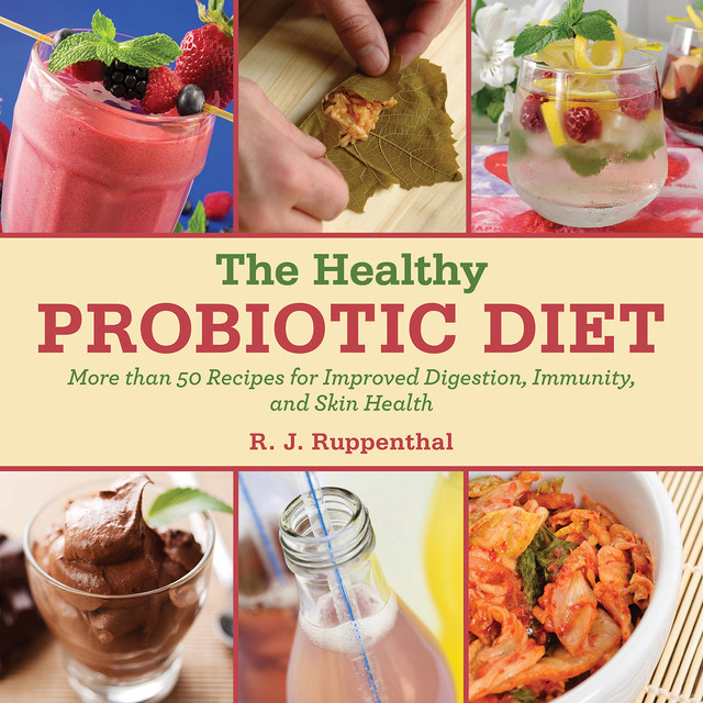 The Healthy Probiotic Diet, R.J.Ruppenthal