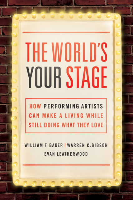 The World's Your Stage, William Baker, Evan Leatherwood, Warren C. Gibson