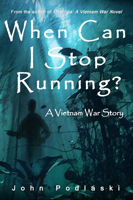 When Can I Stop Running, John Podlaski