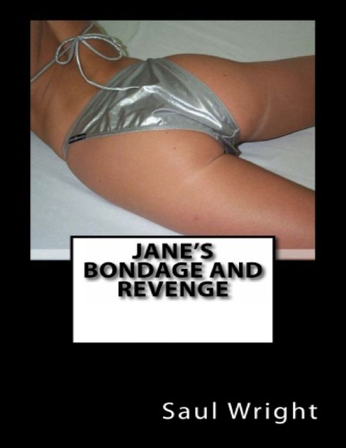 Jane's Bondage and Revenge, Saul Wright