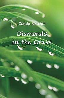 Diamonds in the Grass, Zenda Vecchio