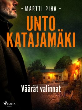 Väärät valinnat, Unto Katajamäki