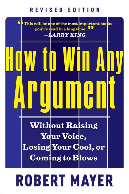 How to Win Any Argument, Robert Mayer