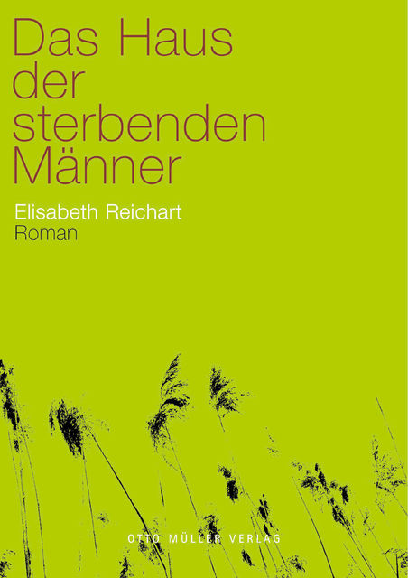 Das Haus der sterbenden Männer, Elisabeth Reichart