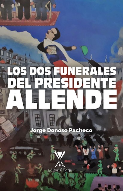 Los dos funerales del presidente Allende, Jorge Donoso Pacheco