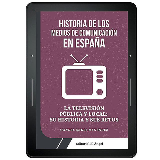 La TV pública y local en España, Manuel Ángel Menéndez
