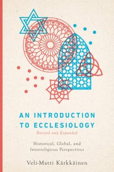 An Introduction to Ecclesiology, Veli-Matti Karkkainen