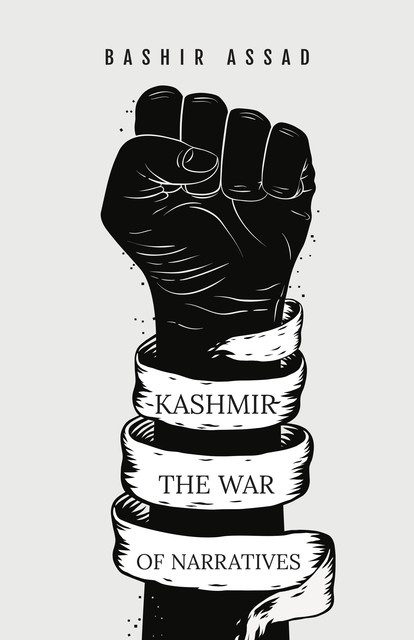 Kashmir: The War of Narratives, Bashir Assad
