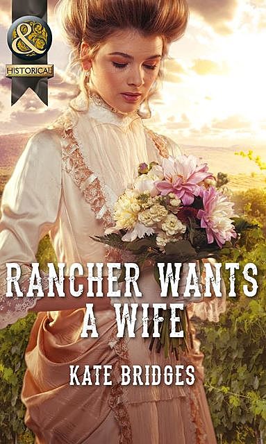 Rancher Wants a Wife, Kate Bridges