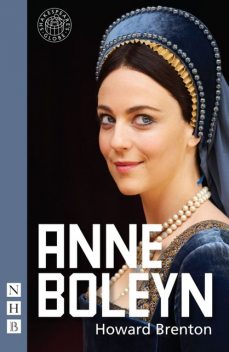 Anne Boleyn, Howard Brenton