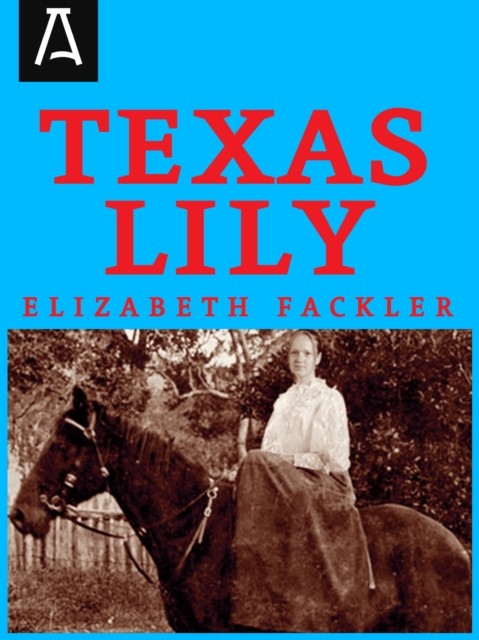 Texas Lily, Elizabeth Fackler