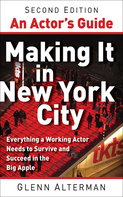 An Actor's Guide--Making It in New York City, Glenn Alterman