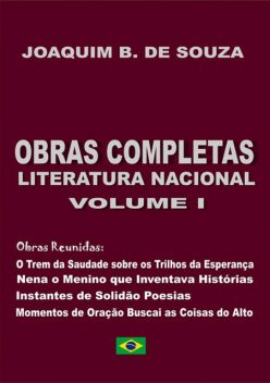 Obras Completas Literatura Nacional Volume I, Joaquim B. De Souza
