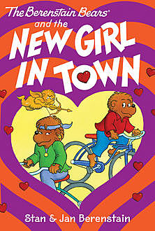 The Berenstain Bears Chapter Book: The New Girl in Town, Jan Berenstain, Stan