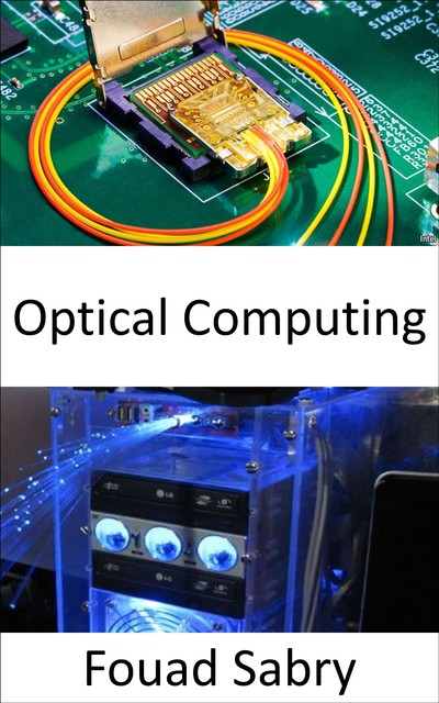 Optical Computing, Fouad Sabry