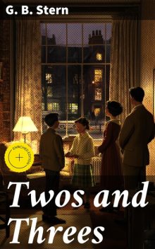 Twos and Threes, G.B.Stern