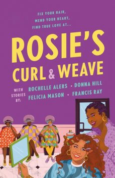 Rosie's Curl & Weave, Ray Francis, Rochelle Alers, Felicia Mason, Donna Hill