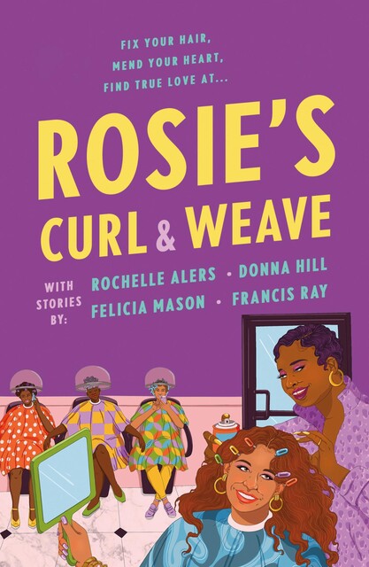 Rosie's Curl & Weave, Ray Francis, Rochelle Alers, Felicia Mason, Donna Hill