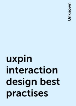 uxpin interaction design best practises, 