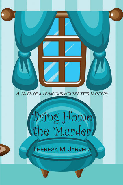 Bring Home the Murder, Theresa Jarvela
