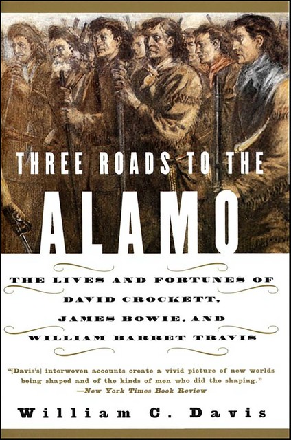 Three Roads to the Alamo, William Davis