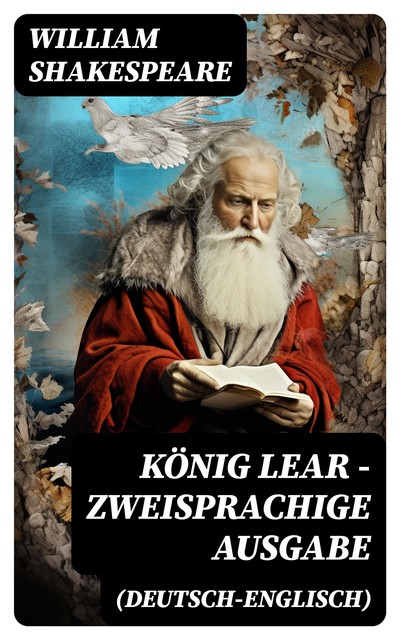 König Lear (Zweisprachige Ausgabe: Deutsch-Englisch), William Shakespeare