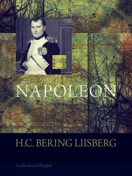 Napoleon, H.C. Bering. Liisberg