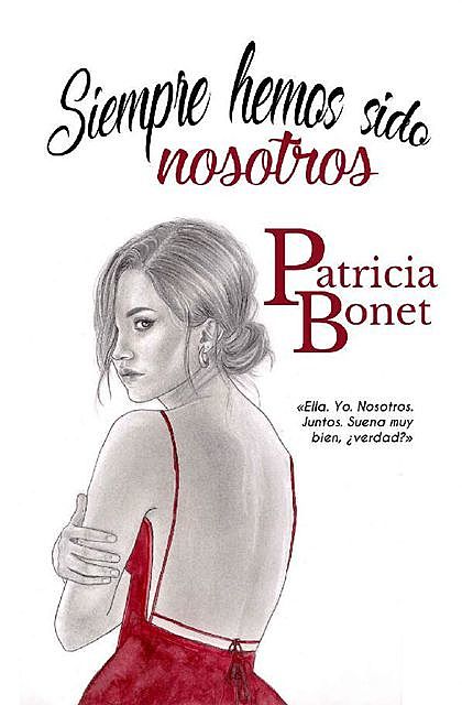 Siempre hemos sido nosotros, Patricia Bonet
