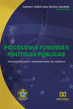 Psicologia forense e políticas públicas, Adriano Valério dos Santos Azevêdo