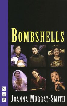 Bombshells (NHB Modern Plays), Joanna Murray-Smith