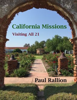 California Missions, Visiting All 21, Paul Rallion