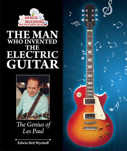 The Man Who Invented the Electric Guitar, Edwin Brit Wyckoff