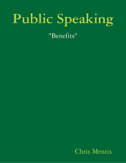 Public Speaking: “Benefits”, Chris Mentis