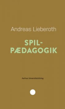 Spilpaedagogik, Andreas Lieberoth