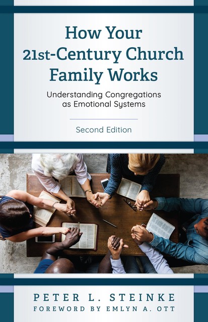 How Your 21st-Century Church Family Works, Peter L. Steinke