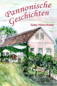 Pannonische Geschichten, Gaby Hühn-Keller