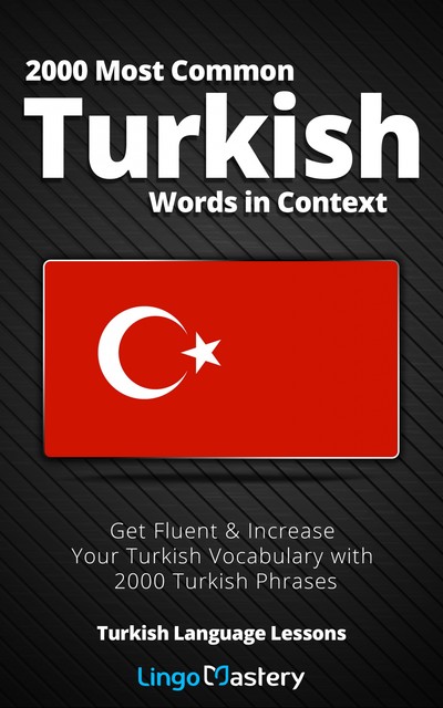 2000 Most Common Turkish Words in Context, Lingo Mastery