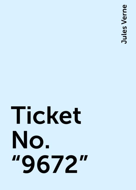 Ticket No. "9672", Jules Verne