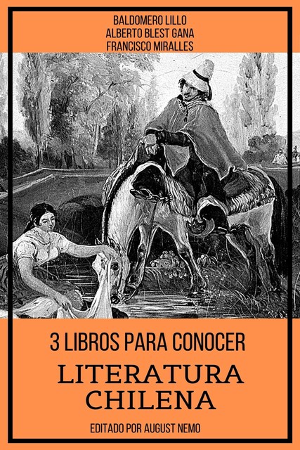 3 Libros para Conocer Literatura Chilena, Baldomero Lillo, Alberto Blest Gana, Francisco Miralles