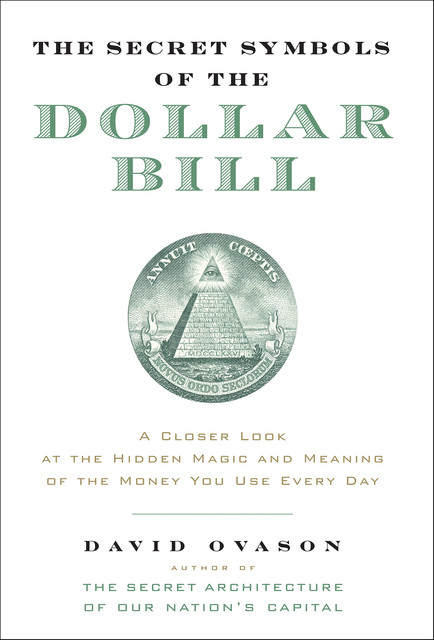 The Secret Symbols of the Dollar Bill, David Ovason