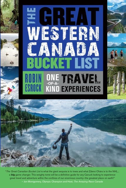 The Great Western Canada Bucket List, Robin Esrock