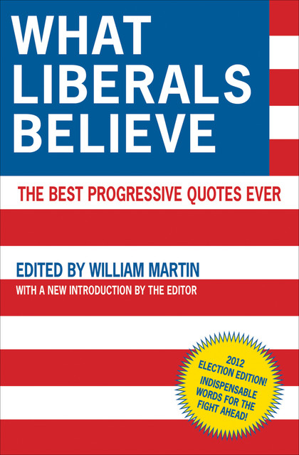What Liberals Believe, William Martin