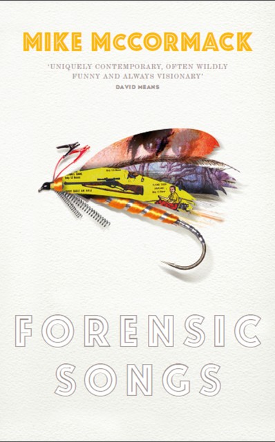 Forensic Songs, Mike McCormack