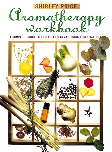 Aromatherapy Workbook, Shirley Price