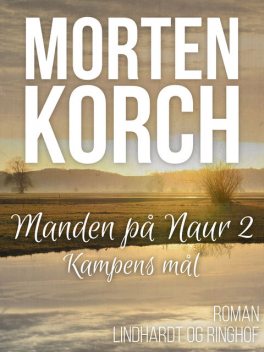 Manden på Naur 2: Kampens mål, Morten Korch