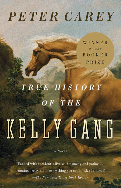True History of the Kelly Gang, Peter Carey